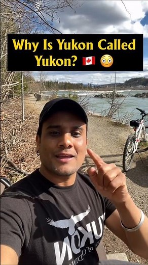 How Yukon Got Its Name (Most Don’t Know This) 🇨🇦 2026