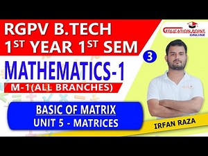 Lec 3 | Basic of Matrix | Matrices | Engineering Mathematics 1 (M-1) RGPV B.Tech 1st Year