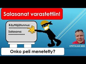 Salasanat varastettiin - onko peli menetetty?