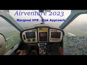 Marginal VFR Flying the Fisk Approach at EAA AirVenture Oshkosh 2023