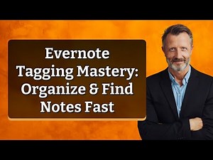 Evernote Tagging Mastery: Organize & Find Notes Fast
