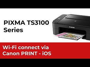Canon PIXMA TS3100 Series Wi-Fi Connection on an iOS Device