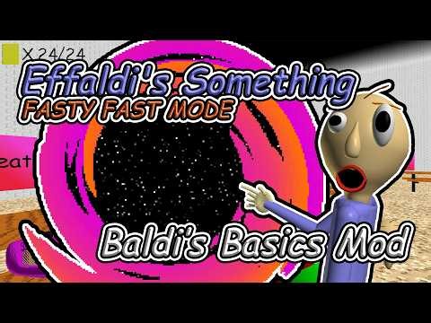 FASTY FAST MODE - Effaldi's Something - Baldi's Basics Mod