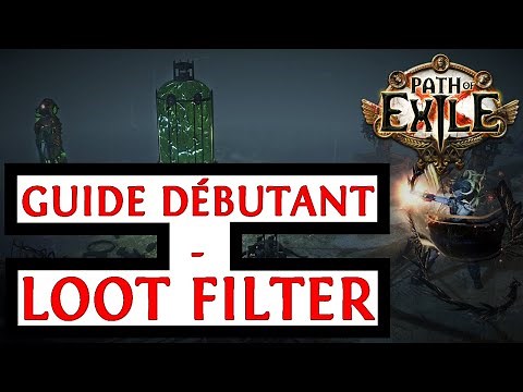 [FR] GUIDE PATH OF EXILE - Le LOOT FILTER - Bien débuter en 2020 sur PoE