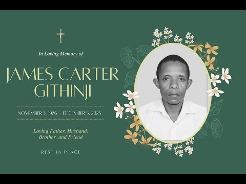 In Loving Farewell of Late James Carter Githinji