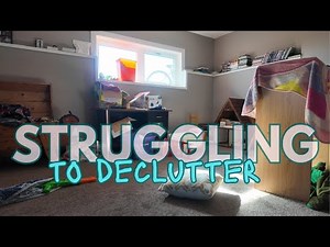 I Was Struggling to Declutter… But I Kept Going