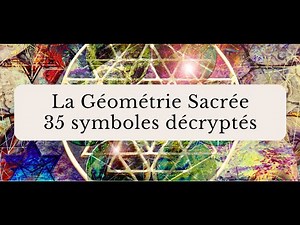 La géométrie sacrée : 35 symboles décryptés