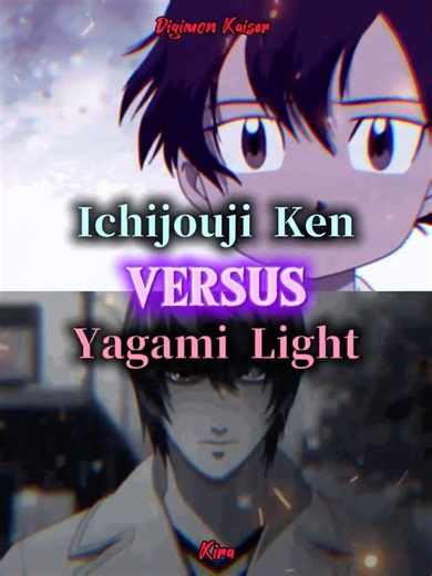 Ichijouji Ken (Digimon Adventure 02+movies) vs Yagami Light (Death Note), in terms of writing