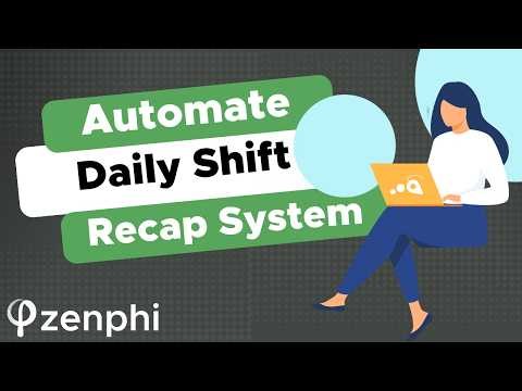 How to Automate Daily Shift Recaps with Zenphi: A Step-by-Step Guide
