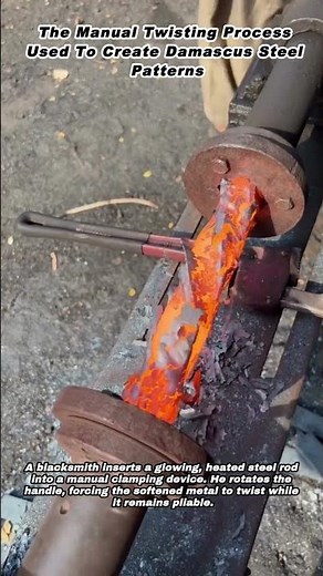 The Manual Twisting Process Used To Create Damascus Steel Patterns