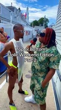 Top or Bottom? At Frolic Weekend