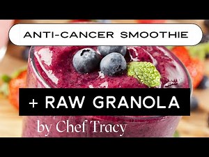 Smoothie Anti-Cancer Recipe from Chef Tracy Child’s