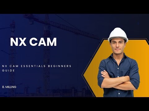 NX CAM ESSENTIALS BEGINNERS GUIDE EPISODE -8