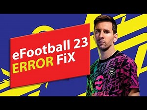 How To Fix eFootball 23 Starting Error | UPDATED 2023!