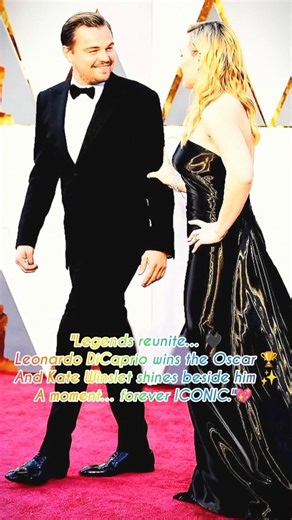 part 73 | "Legends reunite… 🖤Leonardo DiCaprio wins the Oscar 🏆And Kate Winslet shines beside him ✨
