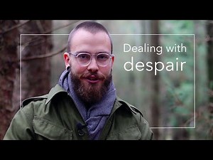 How to deal with despair