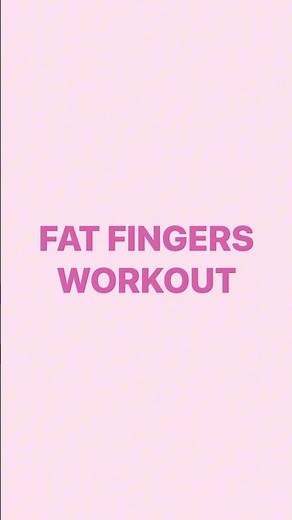 Fat Fingers Workout