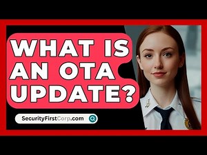What Is An OTA Update? - SecurityFirstCorp.com