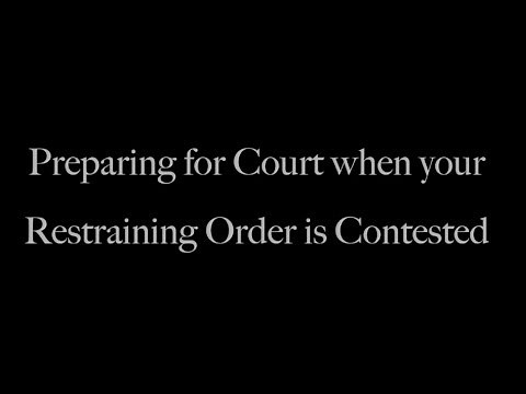 Preparing for Court when your Restraining Order is Contested