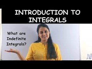 INTEGRALS- INTEGRATION CLASS XII 12th CBSE/ISC