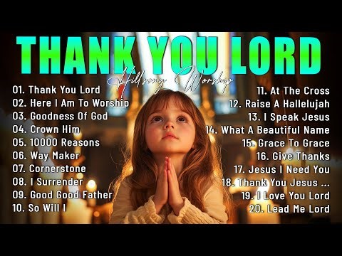 Thank You Lord ~ Best 100 Morning Worship Songs All Time - Nonstop Christian Gospel Songs 2025