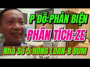 🔴”TUYỆT VỜI P ĐỖ: PHẢN BIỆN :ZE.. VÀ CĂN NHÀ…SỐ 5