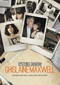 Epstein's Shadow: Ghislaine Maxwell - streaming