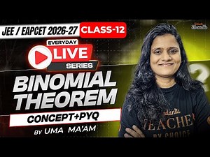 Binomial Theorem Class 12 Full Concept & Tricks | JEE/EAPCET 2026 - Full Chapter + PYQs