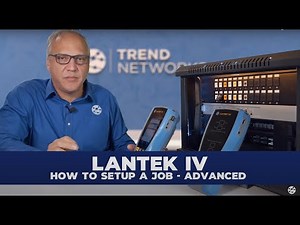6 - LanTEK IV-S - How to setup a job – advanced