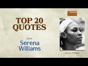 Serena Williams | Top 20 Inspirational Quotes | Timeless Quotes