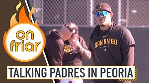 On Friar Podcast: Talking Top Storylines With Padres Insiders in Peoria