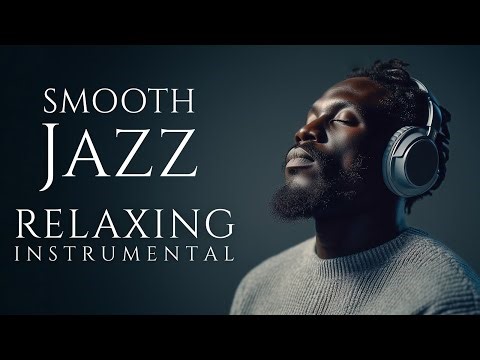 Smooth Jazz & Relaxing Instrumentals — A Soundtrack for Gentle Echoes