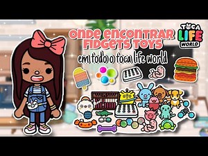 💕Onde encontrar fidgets toys no toca life world - Evelyn Games 🍃
