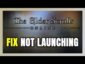 How to FIX The Elder Scrolls Online Not Launching/Not Starting