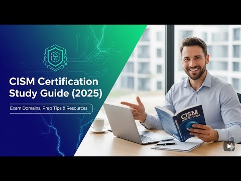 CISM Certification Study Guide (2025) | Exam Domains, Prep Tips & Resources