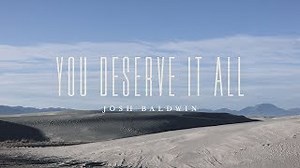 You Deserve It All Chords (Lyric Video) - Josh Baldwin | The War is Over - ChordU