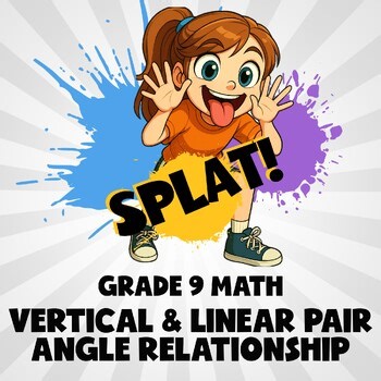Vertical & Linear Pair Angle Relationship SPLAT! Math Game - No Prep Grade 9