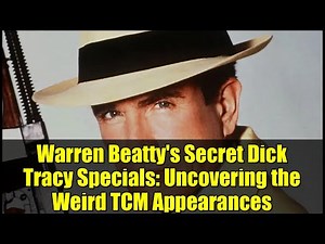 Warren Beatty's Secret Dick Tracy Specials: Uncovering the Weird TCM Appearances