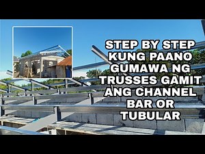 PAANO GUMAWA NG BUBONG GAMIT ANG CHANNEL BAR OR TUBULAR