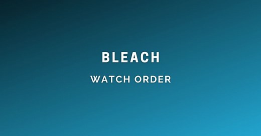 How to Watch Bleach in Order: Your Definitive Watch Order Guide - Outsider Gaming