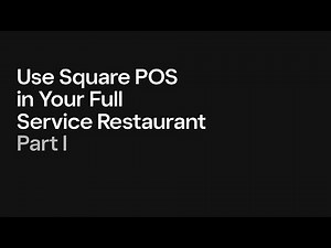 Use Square POS in Your Full Service Restaurant - Part I