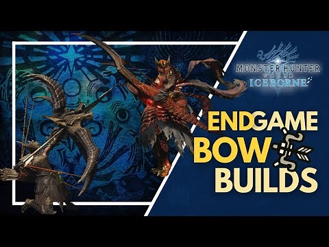 [MHWI PC] Endgame Bow Builds - Definitive Edition