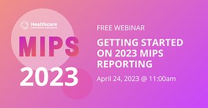 Getting Started on 2023 MIPS Reporting