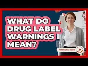 What Do Drug Label Warnings Mean?