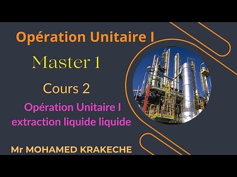 Course 2 Unit Operation I liquid-liquid extraction | Master 1 GC, GPE, IP ...