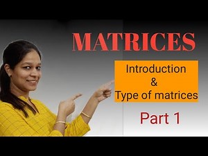 Matrix - CBSE Class 12 - Introduction, Types and Equality of Matrices Part-1