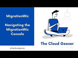 Migration Wiz - Navigating the Migration Wiz Console