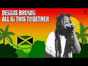 Dennis Brown - All In This Together (Official Audio) | Jet Star Music