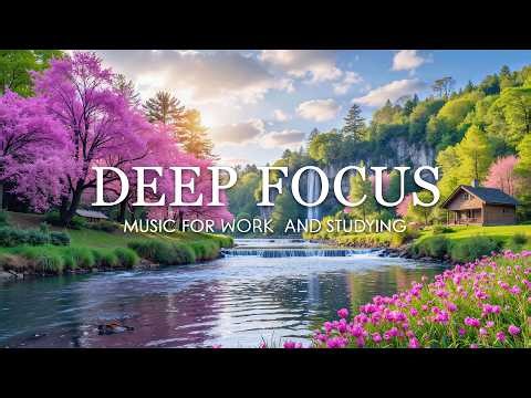 Deep Focus Music for Studying - 12 Hours of Ambient Study Music to Concentrate & Improve Memory #70