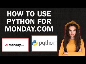 How to Use Python for Monday.com | Easy Tutorial